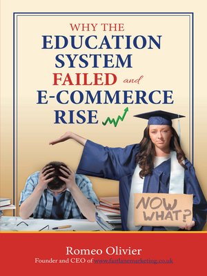 cover image of Why the Education System Failed and E-Commerce Rise